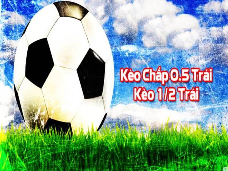 Kèo nửa trái là sao? Chia sẻ kinh nghiệm soi kèo hiệu quả 4 Keo 0 5 trai chinh la keo nua trai 4 - kèo nửa trái là sao