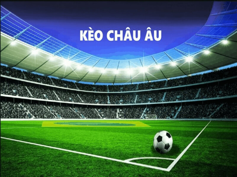 Đọc tỷ lệ kèo nhà cái bóng đá chính xác nhất 7/2023 6 Keo Chau Au co cach choi don gian 6 - cách đọc kèo bóng đá