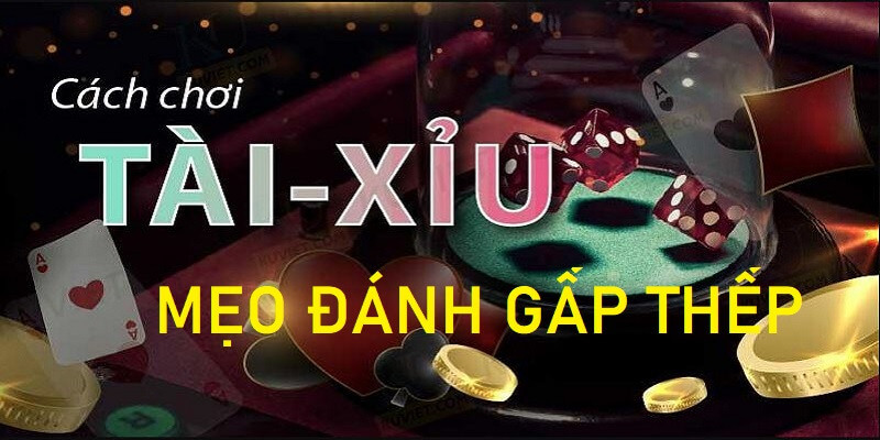 5 kinh nghiệm đánh gấp thếp tài xỉu bóng đá chắc thắng 3 Bí kíp chơi gấp thếp cho tân binh