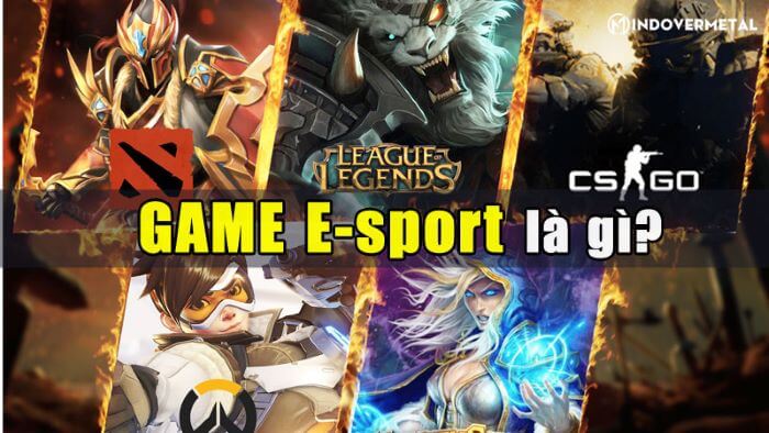 Cá cược Esports là gì? Khám phá hình thức và cách chơi chi tiết 4 Esports gồm những tựa game nào