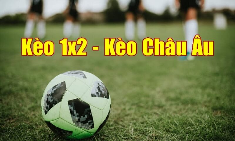 Những loại kèo nào không nên cược trong bóng đá? 4 Đặt cược kèo châu Âu